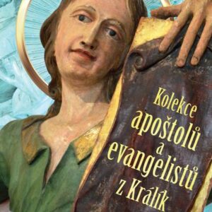 MÜLLEROVÁ, LENKA: Kolekce apoštolů a evangelistů z Králík