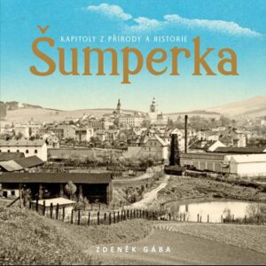 Gába, Zdeněk: Kapitoly z přírody a historie Šumperka
